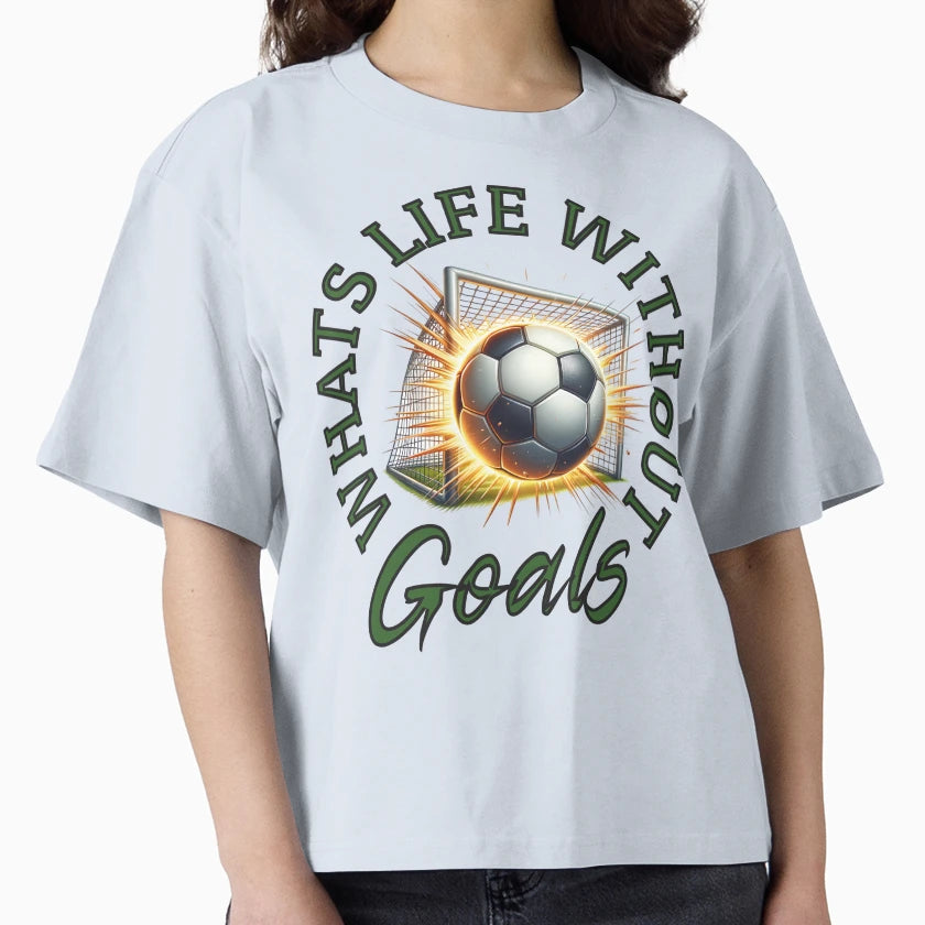 Whats Life Without Goals T-Shirt - Trendy Graphic Men Women - T-Shirt, Sweatshirt, Hoodie