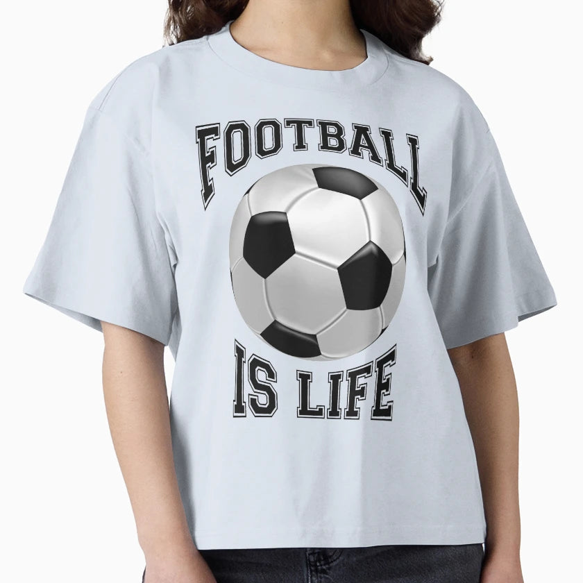 Football Is Life T-Shirt - Streetwear Style Unisex - T-Shirt, Sweatshirt, Hoodie