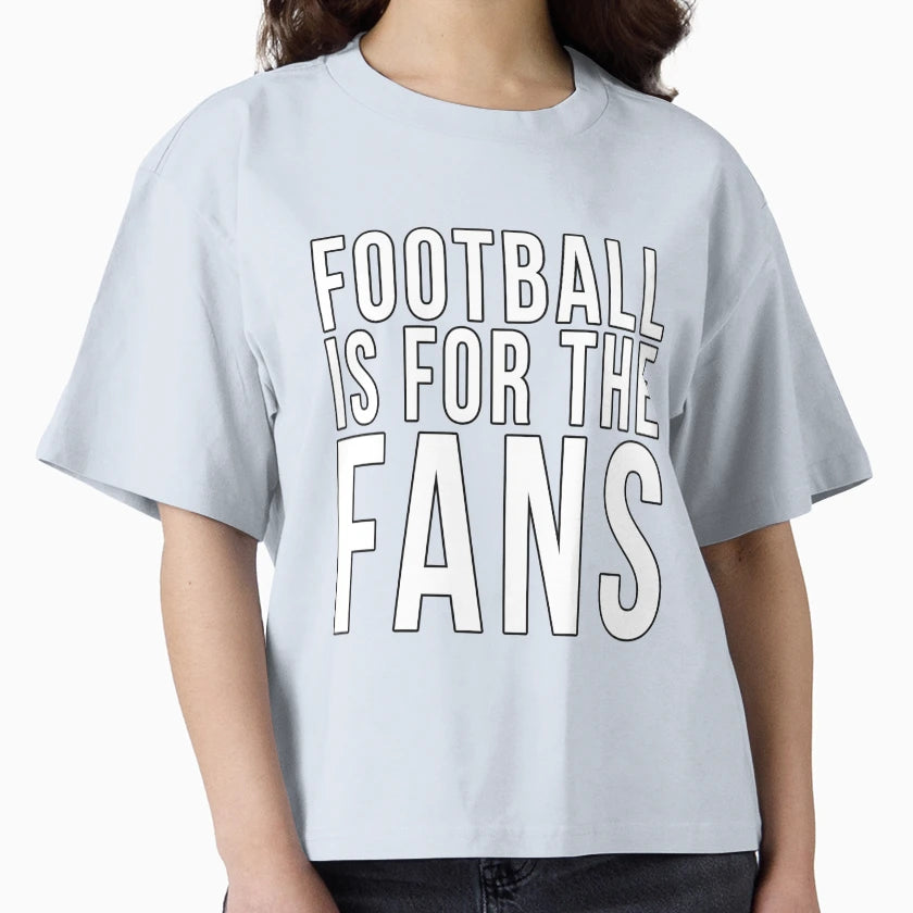 Football Is Fans T-Shirt - Trendy Graphic Unisex - T-Shirt, Sweatshirt, Hoodie