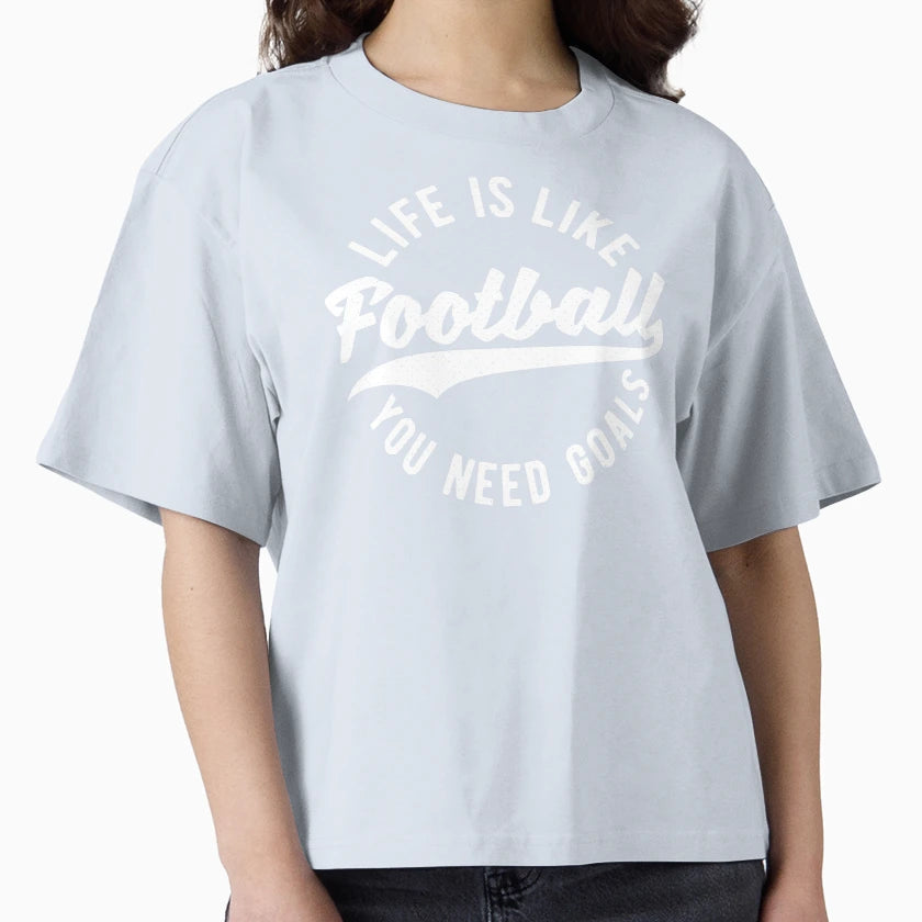 Life Is Like Football You Need Goals T-Shirt - Fun Novelty Design Unisex - T-Shirt, Sweatshirt, Hoodie