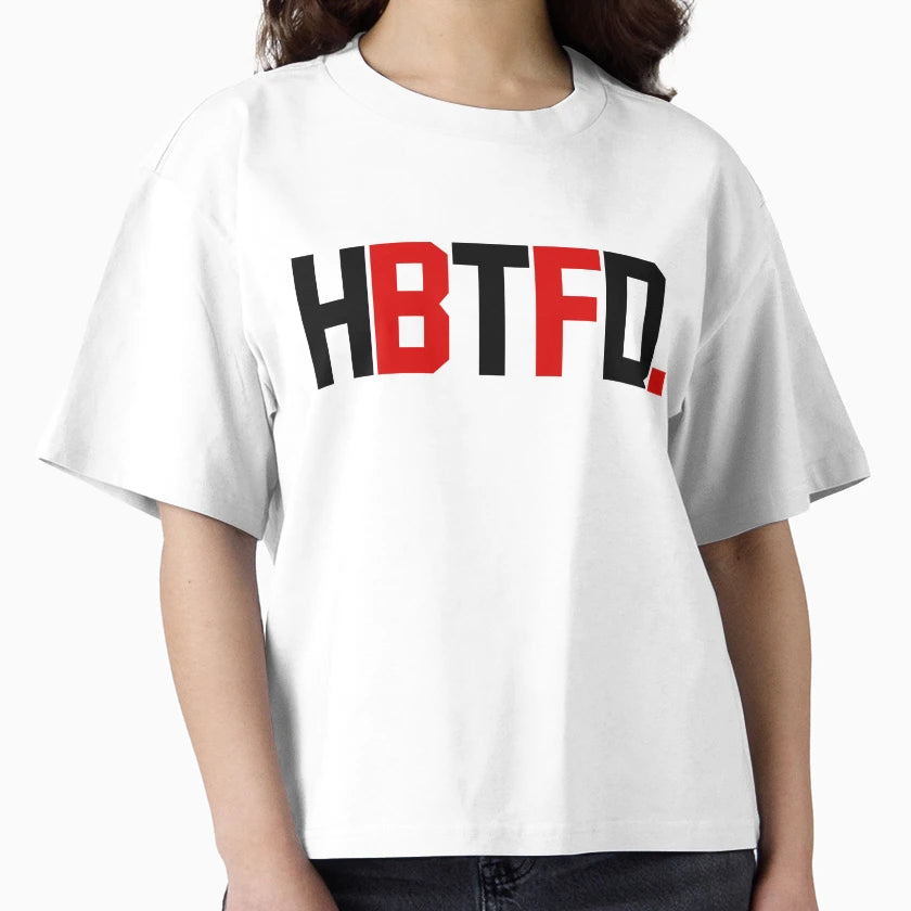 Hbtfd T-Shirt - Fun Novelty Design Unisex - T-Shirt, Sweatshirt, Hoodie