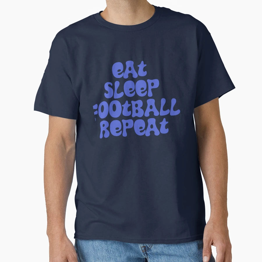 Eat Sleep Football Repeat T-Shirt - Trendy Graphic Men Women - T-Shirt, Sweatshirt, Hoodie