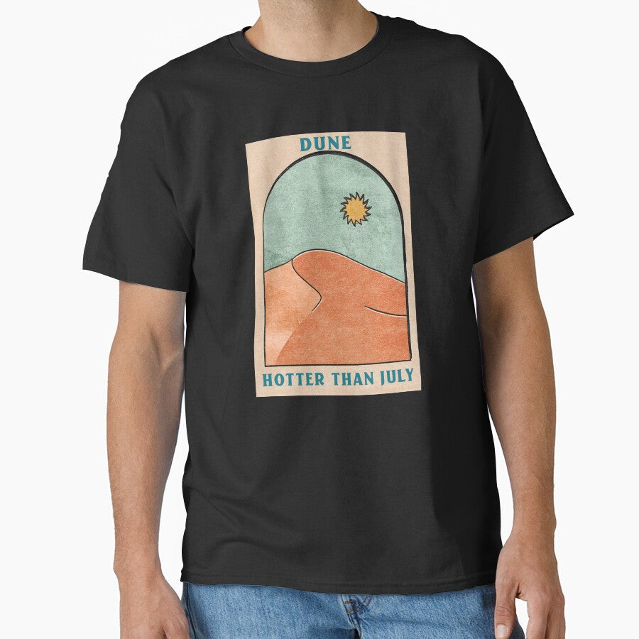 DUNE HOTTER THAN JULY by JMBoy - Adult & Kids T-Shirts, Sweatshirts & Hoodies apparel design preview 1