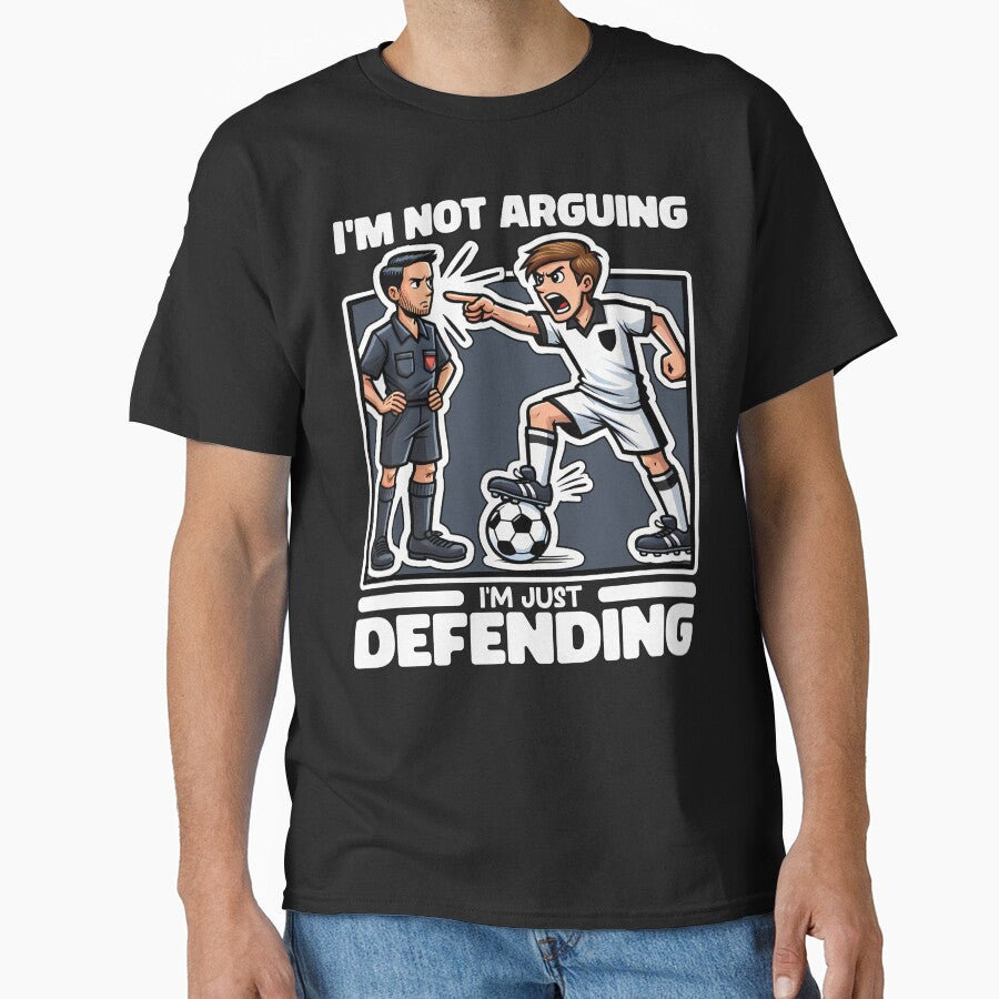 I'M NOT ARGUING, JUST DEFENDING SOCCER GIFT by KEF - Adult & Kids T-Shirts, Sweatshirts & Hoodies apparel design preview 1