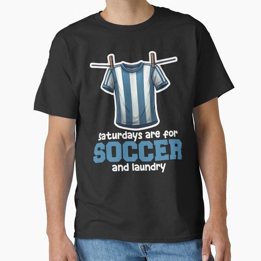 SATURDAYS ARE FOR SOCCER AND LAUNDRY GIFT by KEF - Adult & Kids T-Shirts, Sweatshirts & Hoodies apparel design preview 1