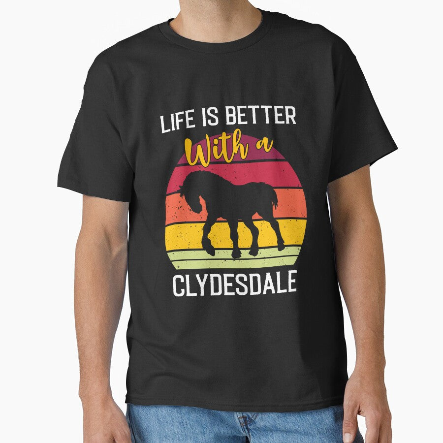 Life Is Better With A Clydesdale Funny Vintage Horse - Adult & Kids T-Shirts, Sweatshirts & Hoodies apparel design preview 1
