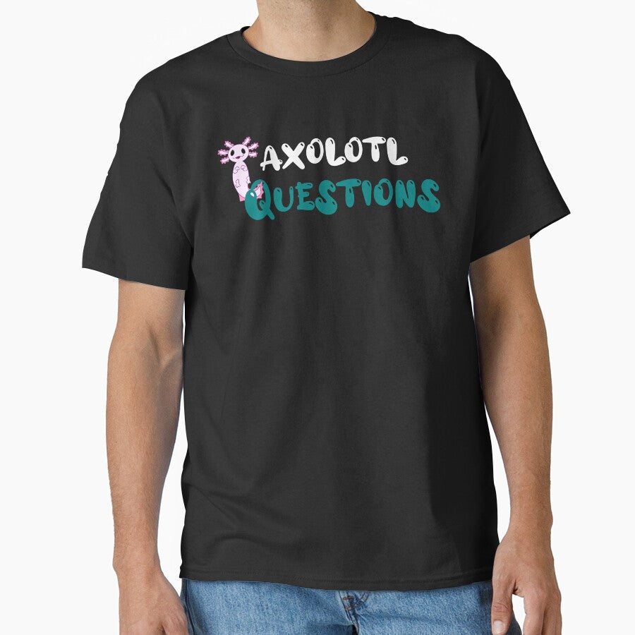I Axolotl Questions by DsignTByMason - Adult & Kids T-Shirts, Sweatshirts & Hoodies apparel design preview 1