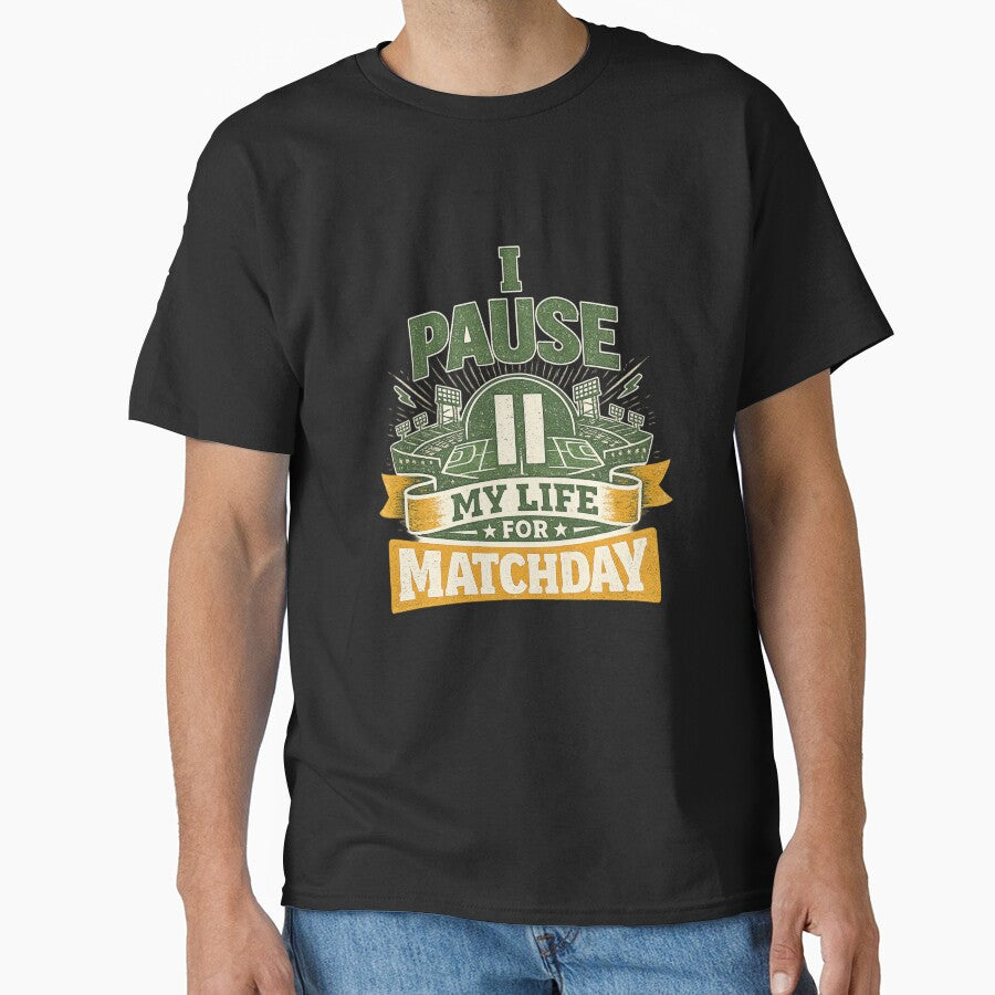 I Pause My Life For Matchday Funny Football Fan - Adult & Kids T-Shirts, Sweatshirts & Hoodies apparel design preview 1