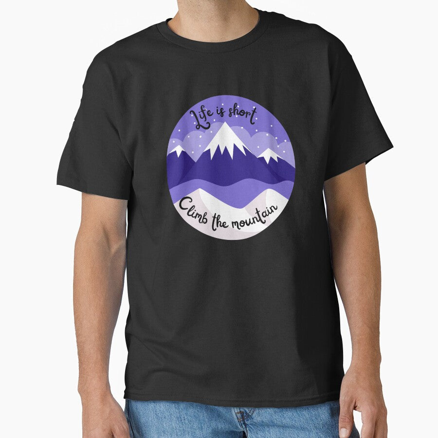 Life is short, climb the mountain by birdsofthePNW - Adult & Kids T-Shirts, Sweatshirts & Hoodies apparel design preview 1