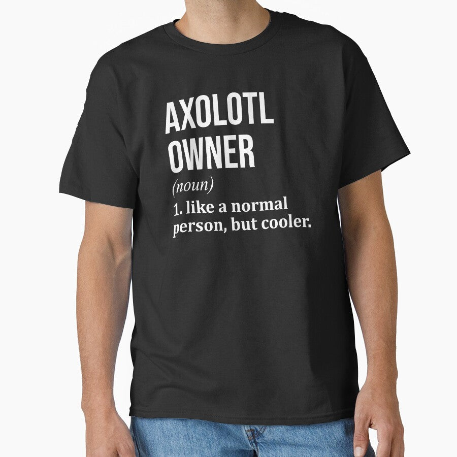 Axolotl Owner Definition for Women by XCIV - Adult & Kids T-Shirts, Sweatshirts & Hoodies apparel design preview 1