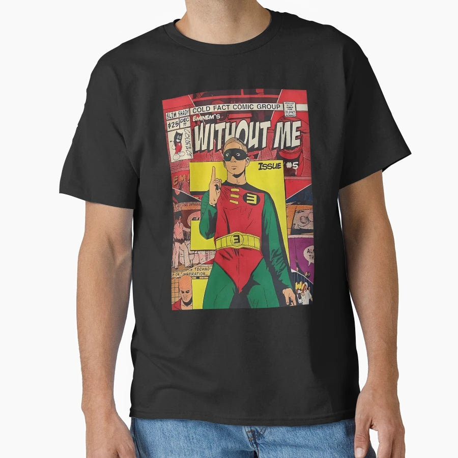 Without Me T-Shirt - Aesthetic Graphic Unisex - T-Shirt, Sweatshirt, Hoodie