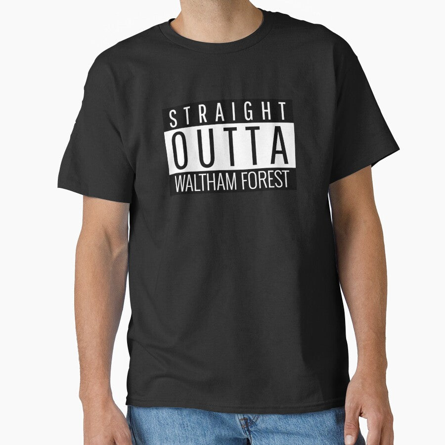 Straight Outta Waltham Forest Greater London by - Adult & Kids T-Shirts, Sweatshirts & Hoodies apparel design preview 1