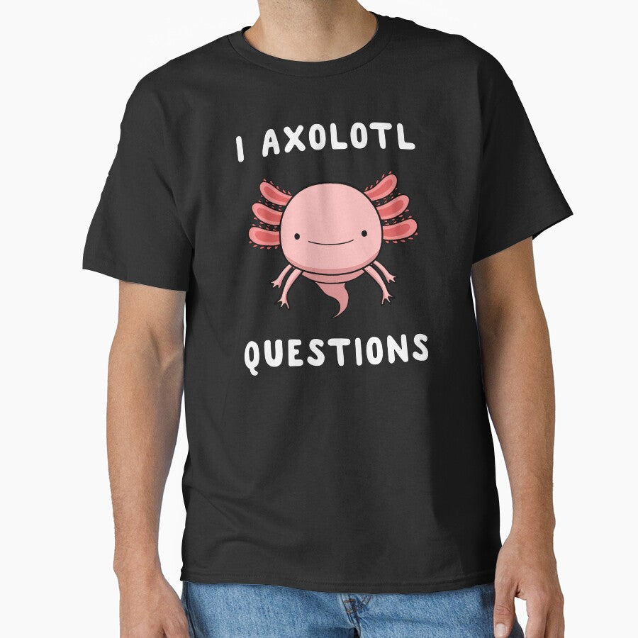 I Axolotl Questions Cute Kawaii Drawing Funny Saying - Adult & Kids T-Shirts, Sweatshirts & Hoodies apparel design preview 1
