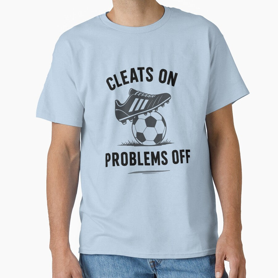Cleats On, Problems Off Soccer Motivation by - Adult & Kids T-Shirts, Sweatshirts & Hoodies apparel design preview 1