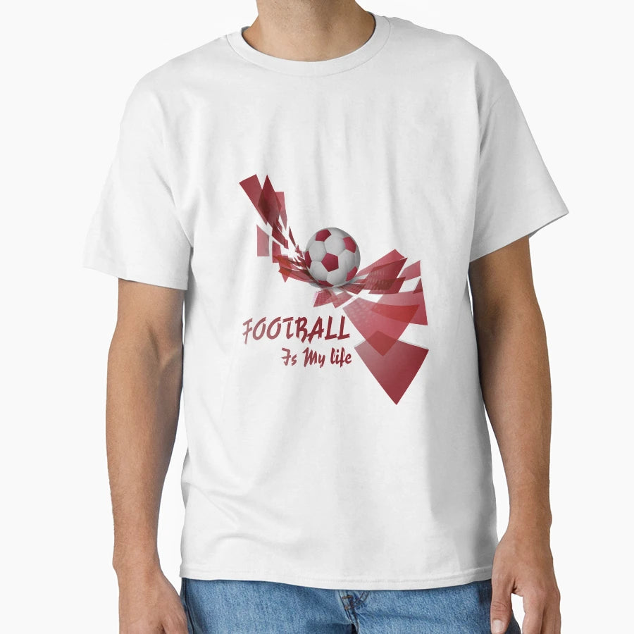 Football Is My Life T-Shirt - Unique Graphic Men Women - T-Shirt, Sweatshirt, Hoodie