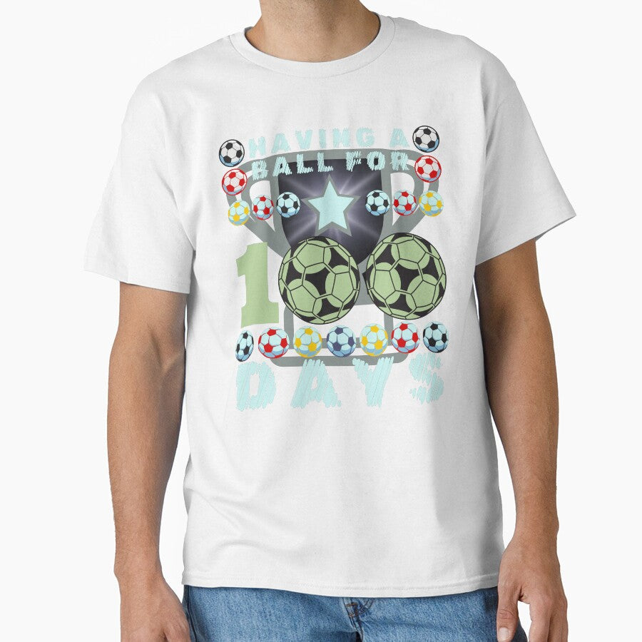 Having a Ball for 100 Days Soccer School Celebration - Adult & Kids T-Shirts, Sweatshirts & Hoodies apparel design preview 1
