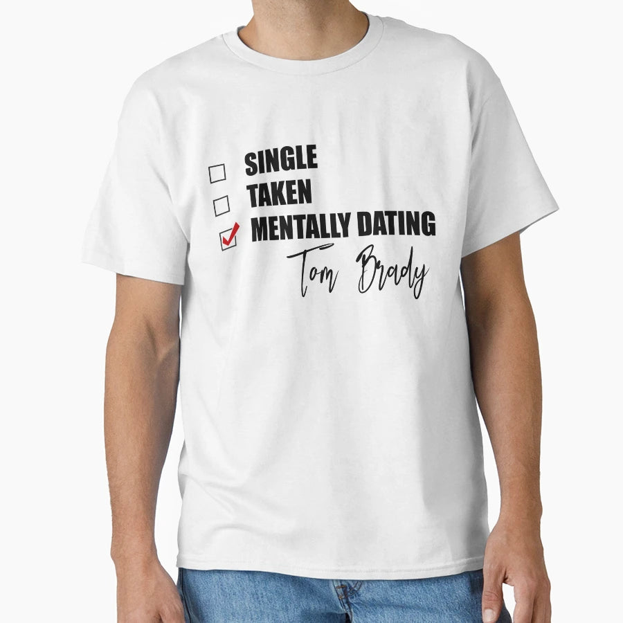 Mentally Dating TB T-Shirt - Streetwear Style for Adults - T-Shirt, Sweatshirt, Hoodie