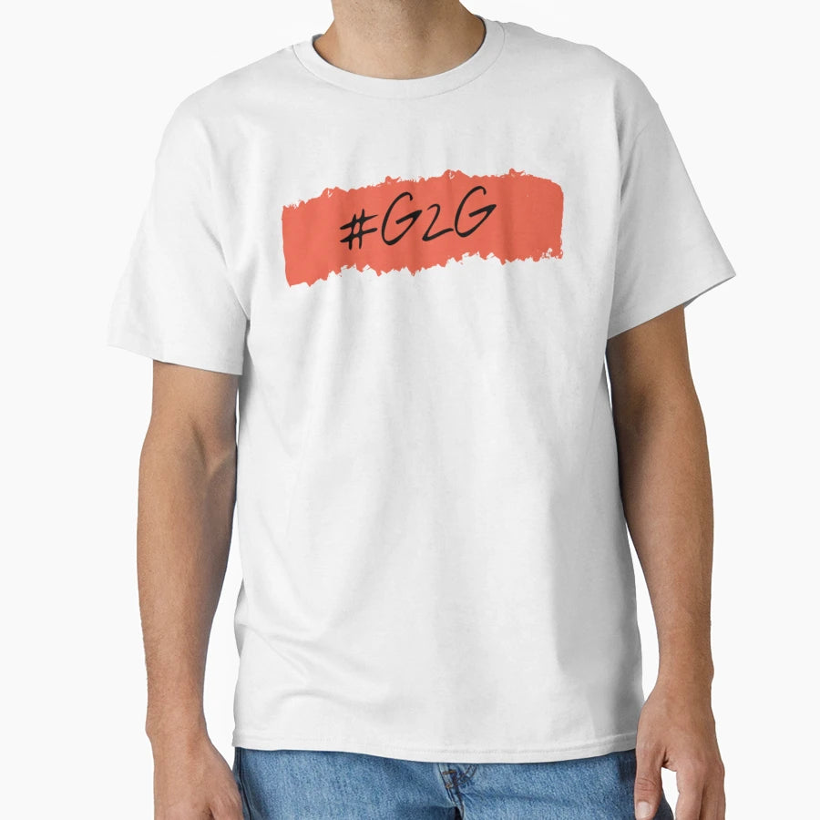 G2G Got To Go T-Shirt - Casual Everyday Wear for Adults - T-Shirt, Sweatshirt, Hoodie