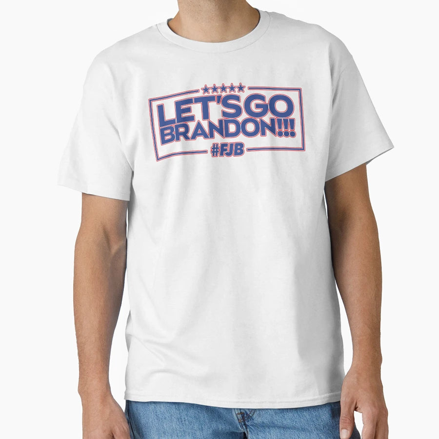 Lets Go Brandon T-Shirt - Casual Everyday Wear Unisex - T-Shirt, Sweatshirt, Hoodie