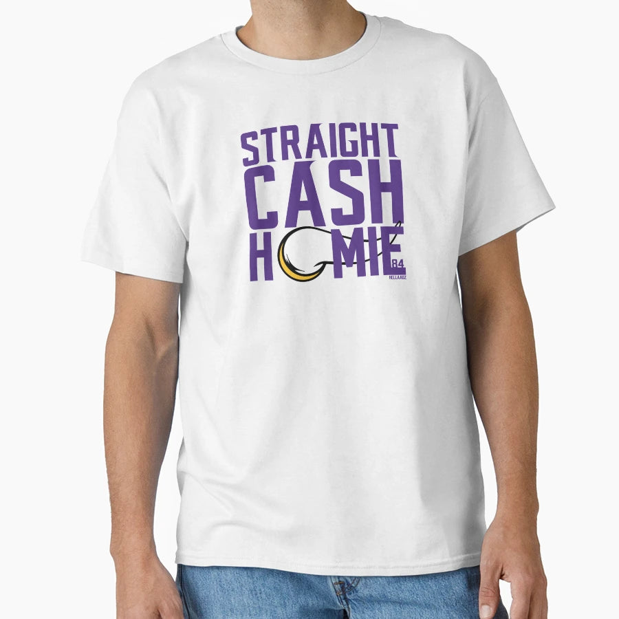 Straight Cash Homie T-Shirt - Novelty Apparel for Adults - T-Shirt, Sweatshirt, Hoodie