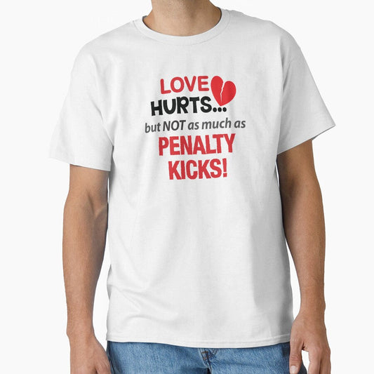'Love Hurts…But Not As Much Penalty Kicks!' (White) - Adult & Kids T-Shirts, Sweatshirts & Hoodies apparel design preview 1