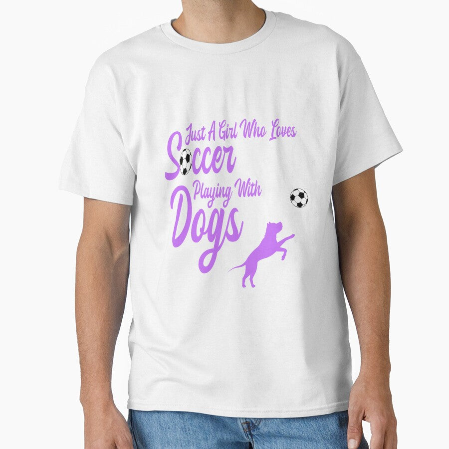 Just A Girl Who Loves Soccer Playing With Dogs Funny - Adult & Kids T-Shirts, Sweatshirts & Hoodies apparel design preview 1
