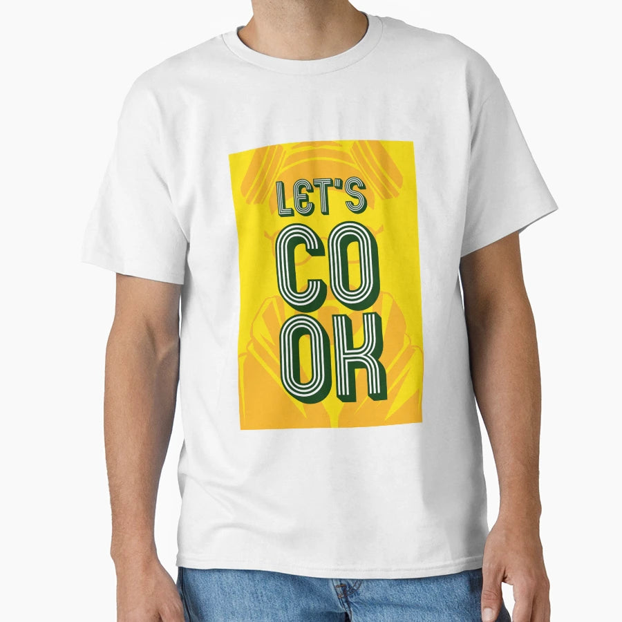 Lets Cook T-Shirt - Streetwear Style Men Women - T-Shirt, Sweatshirt, Hoodie