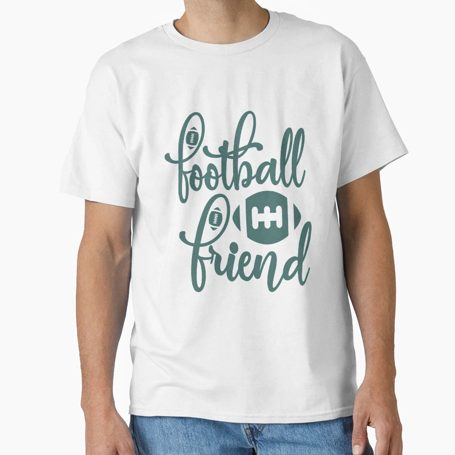Football Friend Funny Football Lovers T-Shirt - Graphic Print for Adults - T-Shirt, Sweatshirt, Hoodie