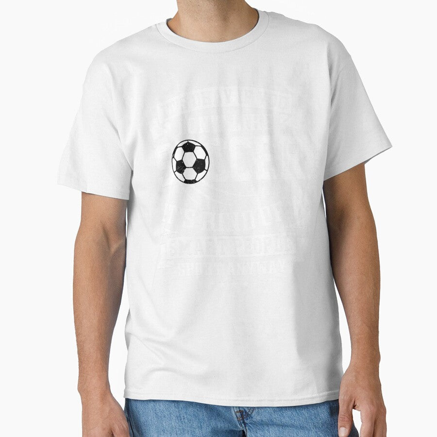 It's Ok If You Don't Like Soccer Kind Of A Smart - Adult & Kids T-Shirts, Sweatshirts & Hoodies apparel design preview 1