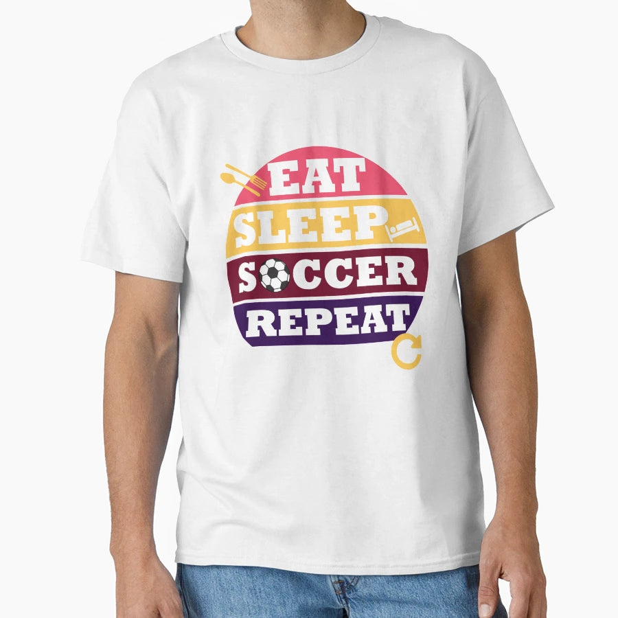 Eat Sleep Soccer Repeat T-Shirt - Graphic Print Unisex - T-Shirt, Sweatshirt, Hoodie