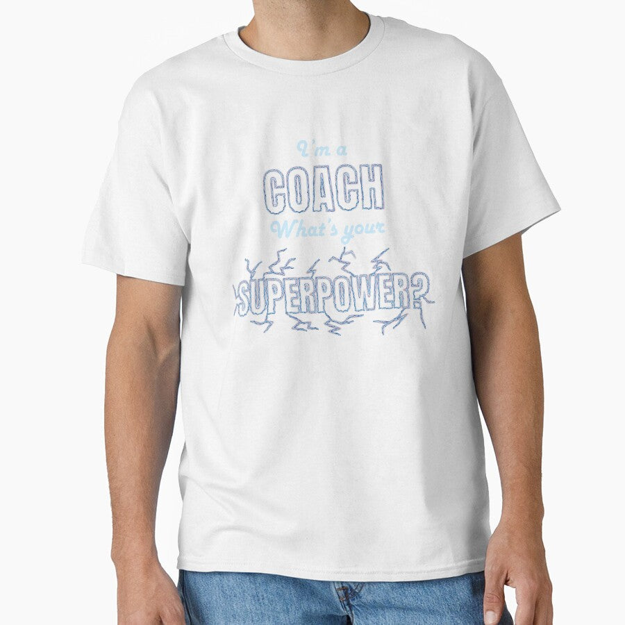I am a coach, What is your superpower? personalized - Adult & Kids T-Shirts, Sweatshirts & Hoodies apparel design preview 1