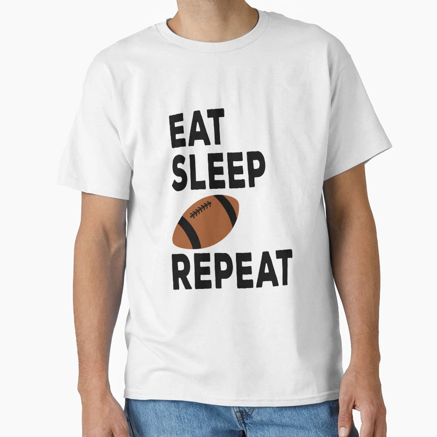 Eat Sleep Football Repeat T-Shirt - Novelty Apparel for Adults - T-Shirt, Sweatshirt, Hoodie
