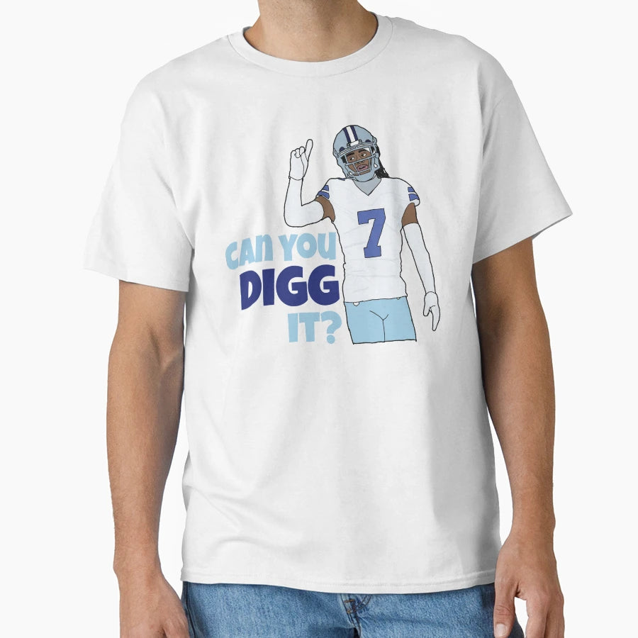 Can You Digg It T-Shirt - Trendy Graphic Men Women - T-Shirt, Sweatshirt, Hoodie
