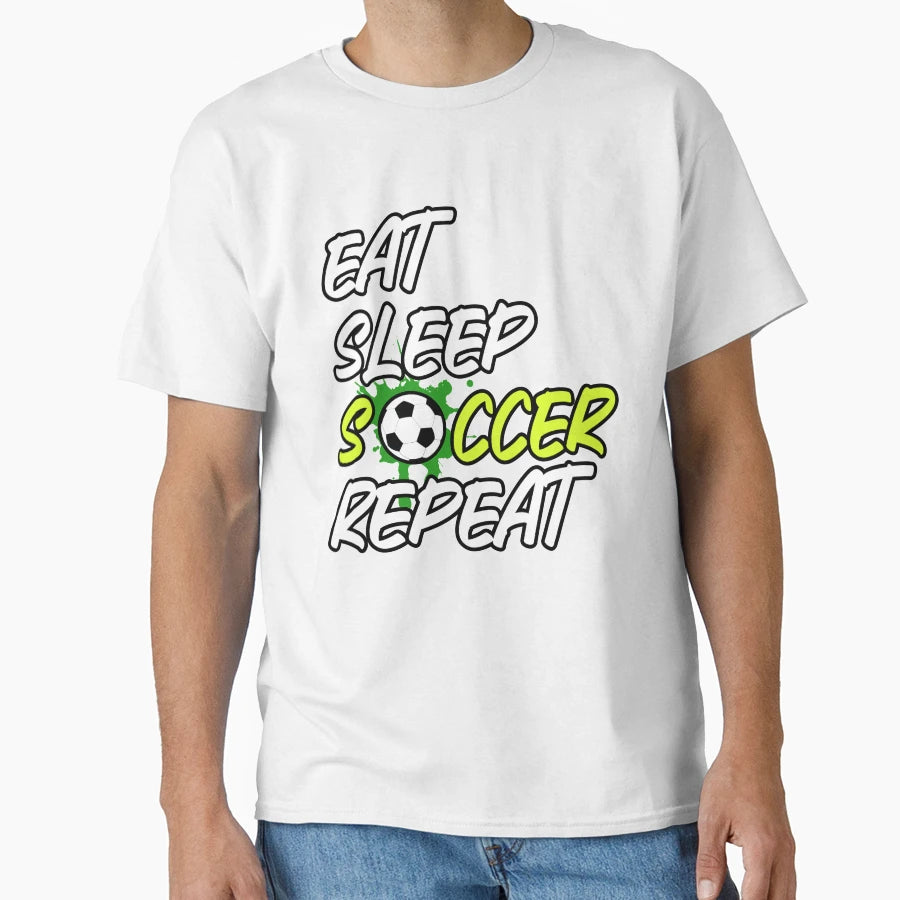 Eat Sleep Soccer Repeat T-Shirt - Novelty Apparel for Adults - T-Shirt, Sweatshirt, Hoodie
