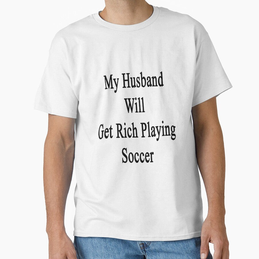 My Husband Will Get Rich Playing Soccer by - Adult & Kids T-Shirts, Sweatshirts & Hoodies apparel design preview 1