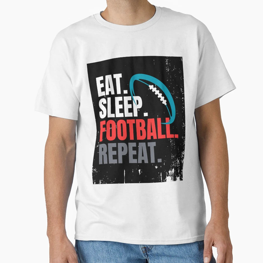 Eat Sleep Football Repeat T-Shirt - Minimalist Print Unisex - T-Shirt, Sweatshirt, Hoodie