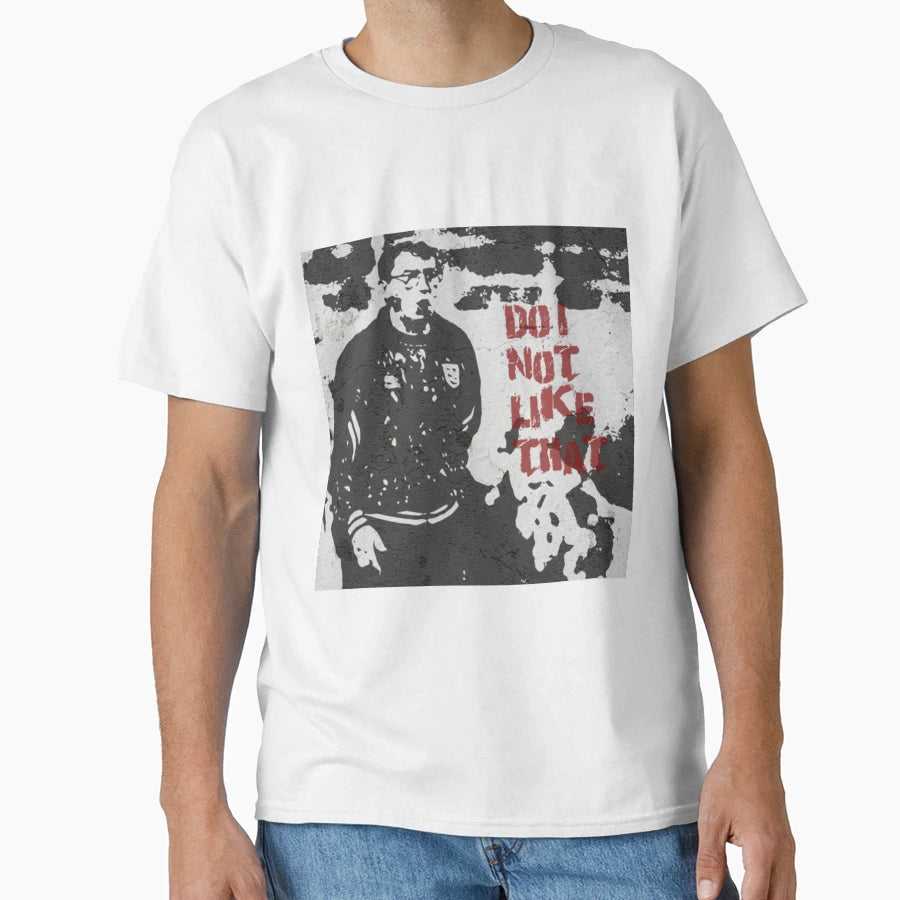 Graffiti Art Do I Not Like That T-Shirt - Streetwear Style for Adults - T-Shirt, Sweatshirt, Hoodie