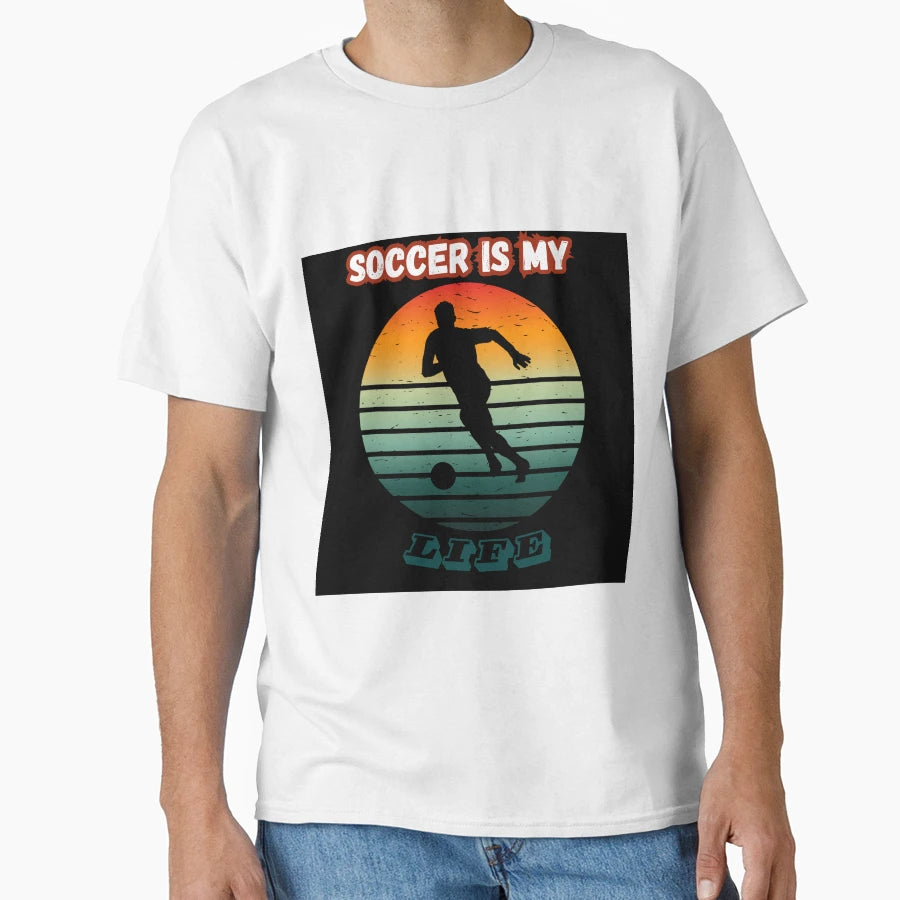 Soccer Is My Life T-Shirt - Aesthetic Graphic Unisex - T-Shirt, Sweatshirt, Hoodie