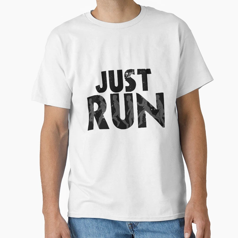 Just Run T-Shirt - Graphic Print Unisex - T-Shirt, Sweatshirt, Hoodie