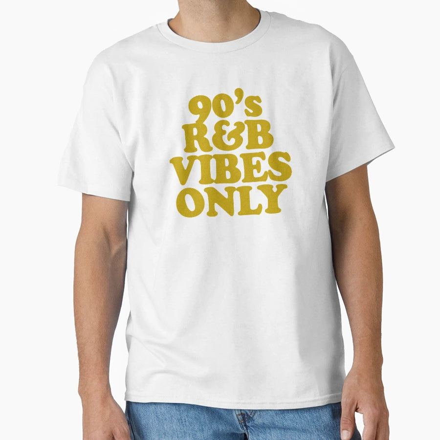 90S R B Vibes Only T-Shirt - Fun Novelty Design for Adults - T-Shirt, Sweatshirt, Hoodie