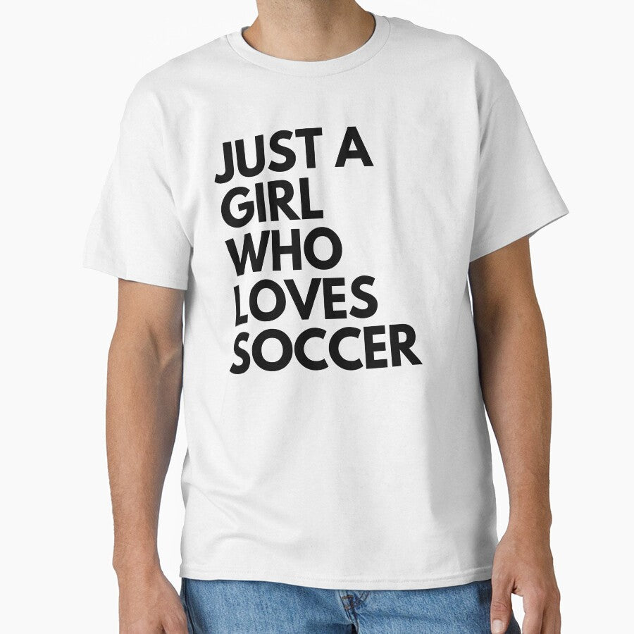 Just a girl who loves soccer decent classic simple by - Adult & Kids T-Shirts, Sweatshirts & Hoodies apparel design preview 1
