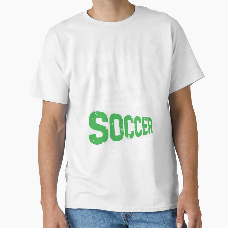Eat Sleep Soccer Repeat T-Shirt - Casual Everyday Wear Unisex - T-Shirt, Sweatshirt, Hoodie