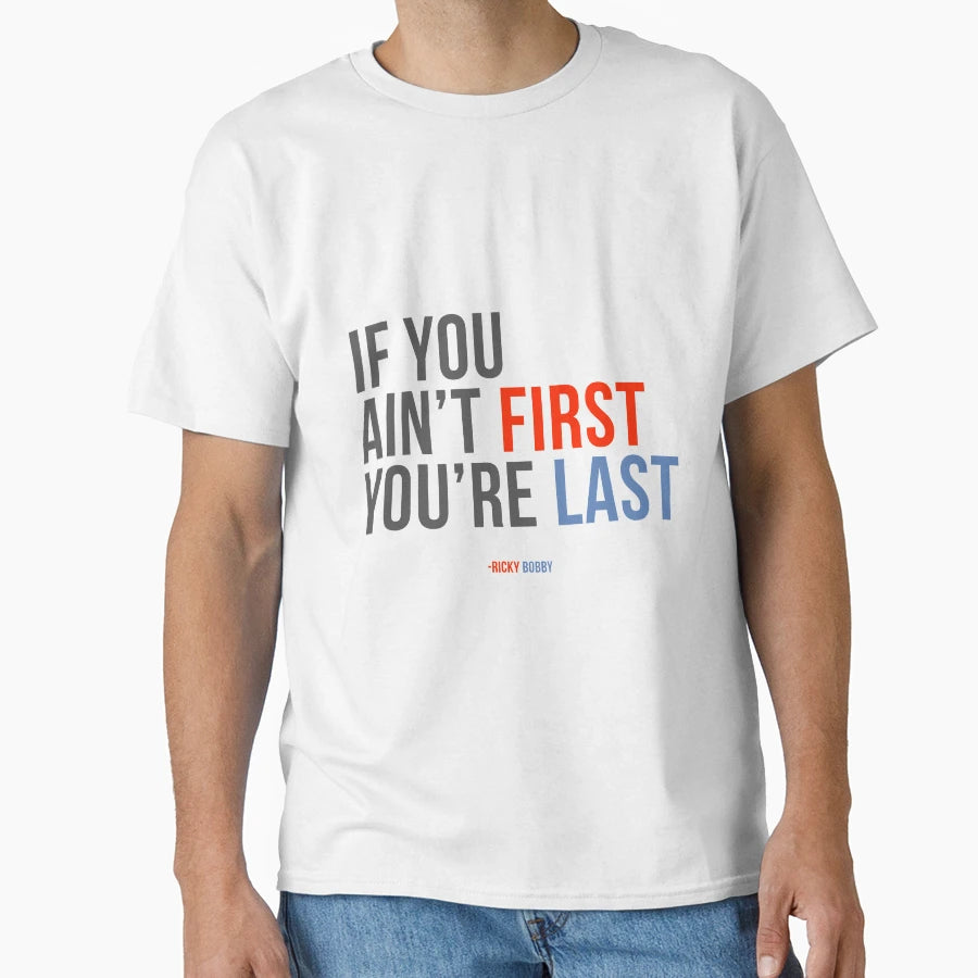 Will Ferrell Ricky Bobby If You Aint T-Shirt - Aesthetic Graphic Unisex - T-Shirt, Sweatshirt, Hoodie
