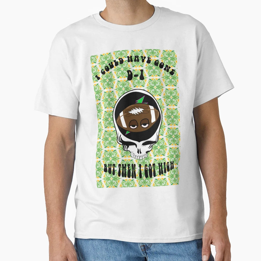 But Then I Got High T-Shirt - Casual Everyday Wear Men Women - T-Shirt, Sweatshirt, Hoodie