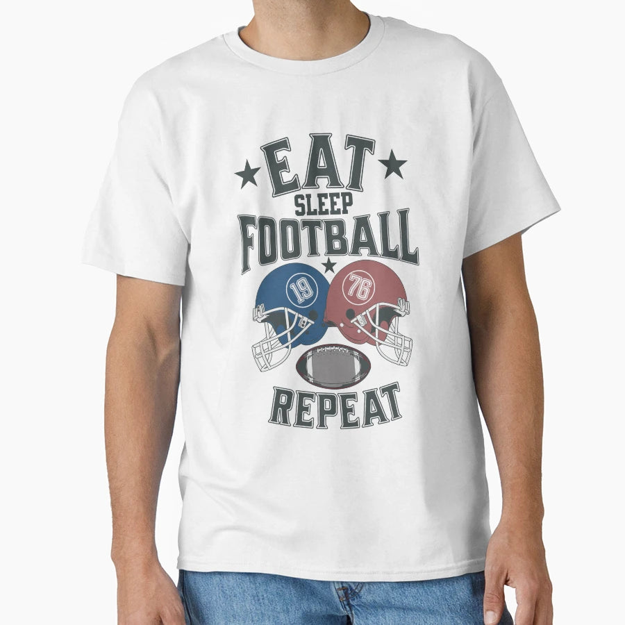 Eat Sleep Football Repeat Game Day Fan T-Shirt - Novelty Apparel Men Women - T-Shirt, Sweatshirt, Hoodie