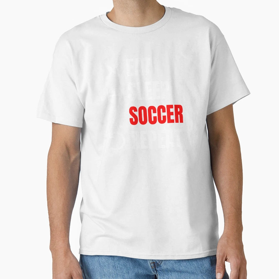 Eat Sleep Soccer Repeat Red T-Shirt - Casual Everyday Wear Unisex - T-Shirt, Sweatshirt, Hoodie