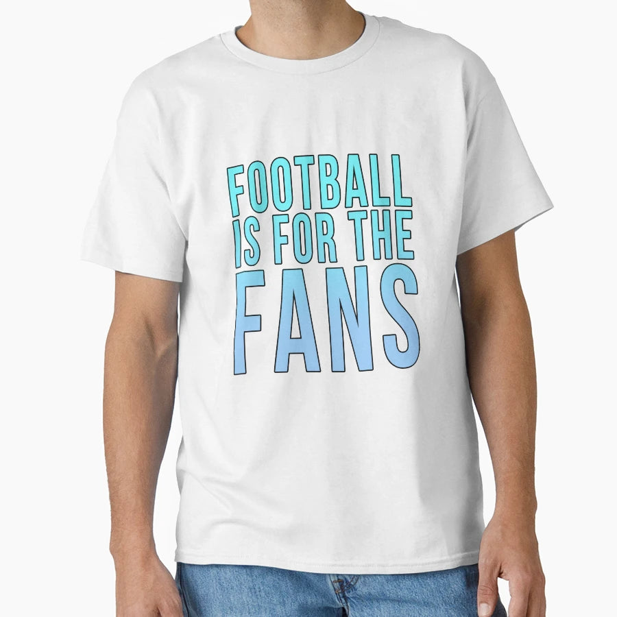 Football Is Fans Blue T-Shirt - Custom Art Print Unisex - T-Shirt, Sweatshirt, Hoodie