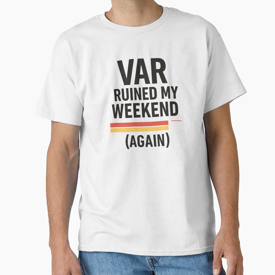 VAR Ruined My Weekend (Again) by Pitch Please - Adult & Kids T-Shirts, Sweatshirts & Hoodies apparel design preview 1