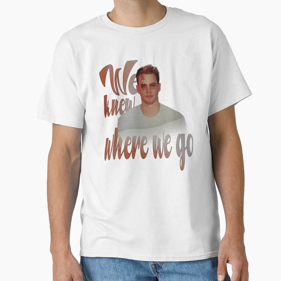 JB Glasses We Knew Where We Go T-Shirt - Fun Novelty Design Men Women - T-Shirt, Sweatshirt, Hoodie