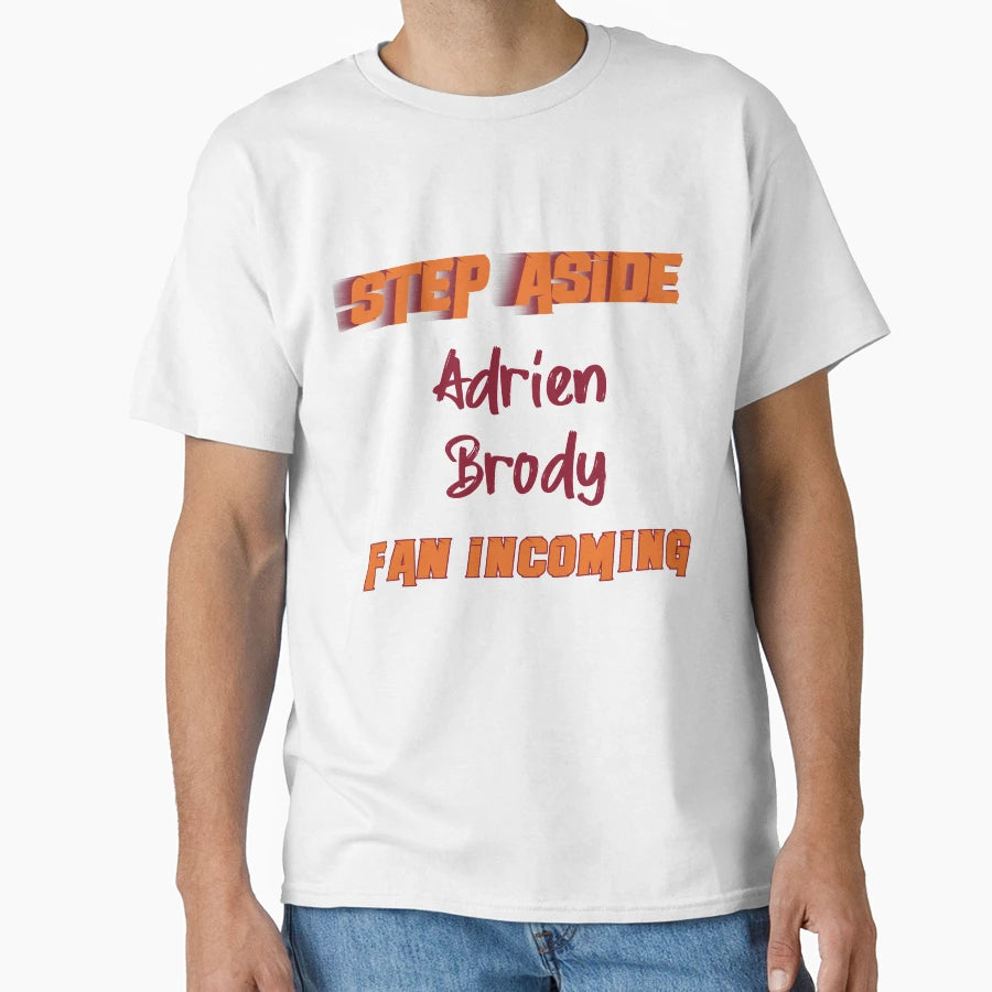Adrien Brody Step Aside Incoming Fan T-Shirt - Novelty Apparel for Adults - T-Shirt, Sweatshirt, Hoodie